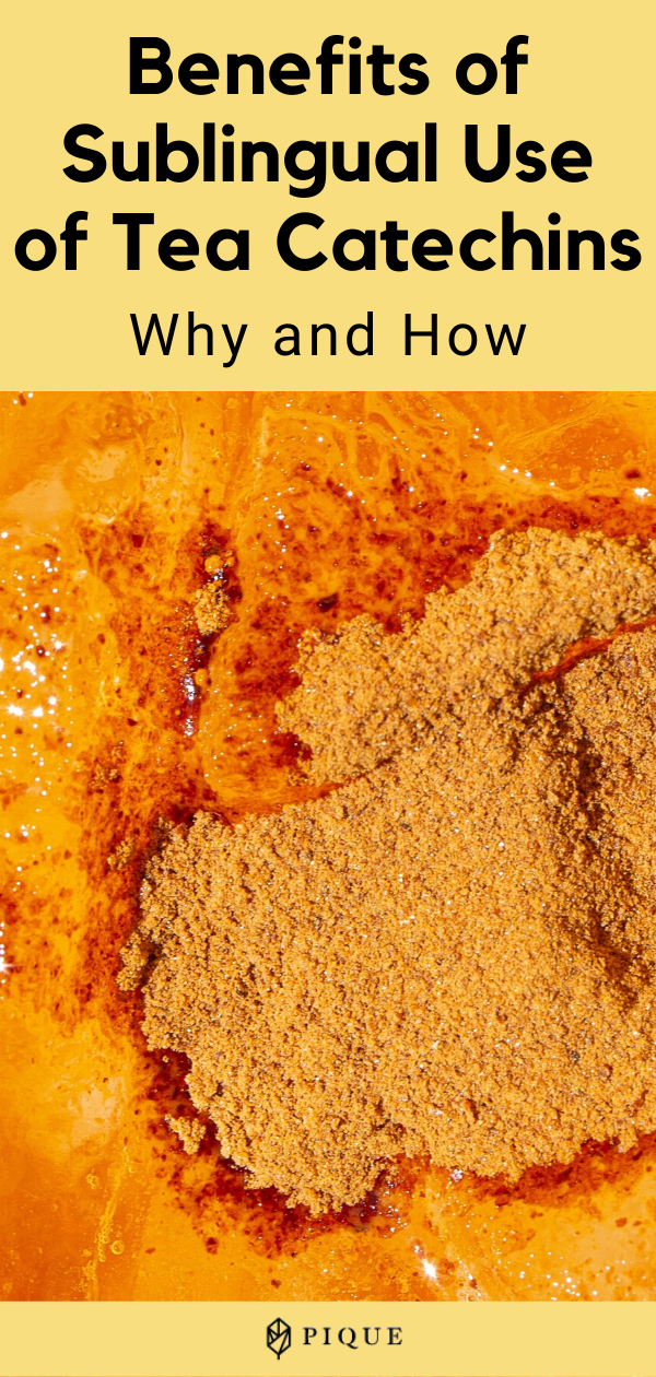 Benefits of Sublingual Use of Tea Catechins- Why and How
